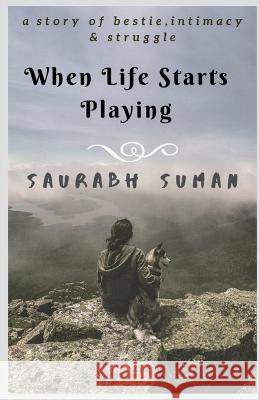 When Life Starts Playing Saurabh Suman 9781647833138 Notion Press - książka