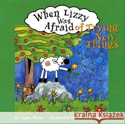 When Lizzy Was Afraid of Trying New Things Inger M. Maier Jennifer Candon 9781591471707 Magination Press - książka