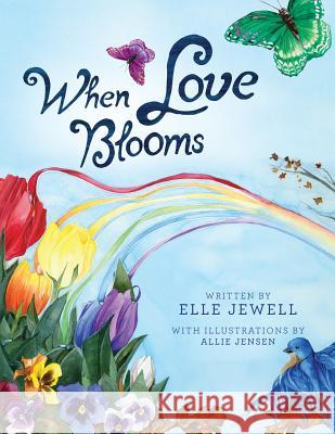 When Love Blooms Elle Jewell 9781511994705 Createspace - książka