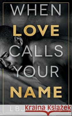 When Love Calls Your Name Lbj Harris 9781648904318 Ninestar Press, LLC - książka