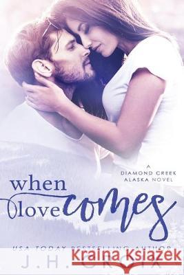 When Love Comes J. H. Croix 9781951228026 Frisky Fox Publishing, LLC - książka
