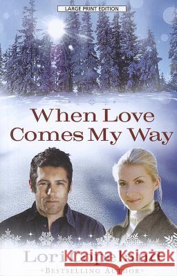 When Love Comes My Way Lori Copeland 9781594154386 Christian Large Print - książka