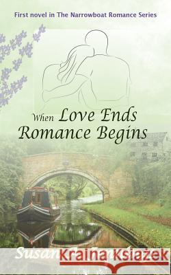 When Love Ends Romance Begins: Later in life Romance Jennings, Susan a. 9780995946569 Susan Jennings - książka