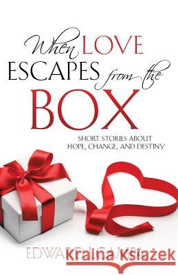 When Love Escapes From The Box Edward J Campa 9781498424035 Xulon Press - książka