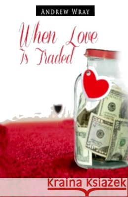 When Love is Traded Fletcher, Shakera a., Wray, Andrew 9798622831201 Independently Published - książka