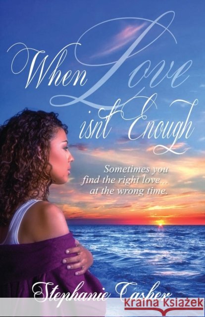 When Love Isn't Enough Stephanie Casher 9780982719329 Pantheon Collective (Tpc) - książka