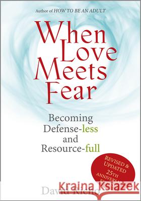 When Love Meets Fear: Becoming Defense-less and Resource-full David Richo 9780809155736 Paulist Press International,U.S. - książka