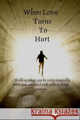 When Love Turns To Hurt Tina Horton 9781435740075 Lulu.com - książka