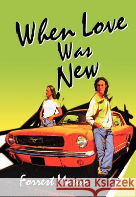 When Love Was New Forrest Mason 9780595666430 iUniverse - książka