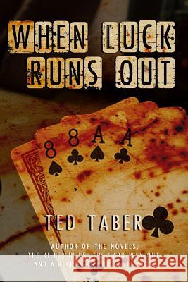 When Luck Runs Out: A James Gang Adventure Ted Taber 9781729874332 Createspace Independent Publishing Platform - książka