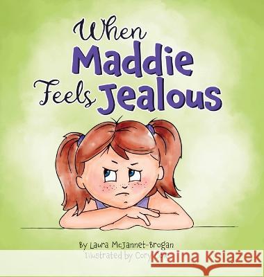 When Maddie Feels Jealous Laura McJannet-Brogan Cory Cole  9781990831027 Twin Horseshoes - książka