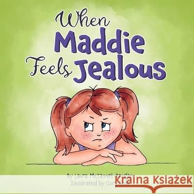 When Maddie Feels Jealous Laura McJannet-Brogan Cory Cole  9781990831072 Twin Horseshoes - książka