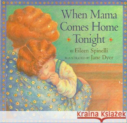When Mama Comes Home Tonight Eileen Spinelli Jane Dyer 9780689842207 Little Simon - książka