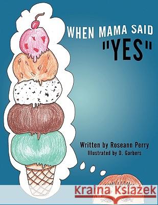 When Mama Said Yes Perry, Roseann 9781449052102 Authorhouse - książka