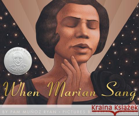 When Marian Sang: The True Recital of Marian Anderson: True Recital of Marian Anderson, the Pam Munoz Ryan Brian Selznick 9780439269674 Scholastic Press - książka