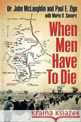 When Men Have to Die Dr John McLaughlin Paul E. Zigo Marie D. Somers 9781540668462 Createspace Independent Publishing Platform - książka