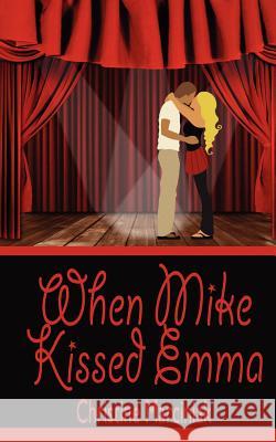 When Mike Kissed Emma Christine Marciniak 9781601545459 Wild Rose Press - książka