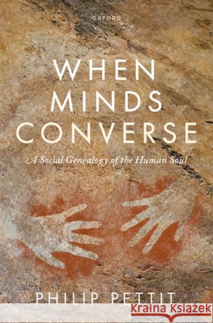 When Minds Converse: A Social Genealogy of the Human Soul Pettit 9780198863113 Oxford University Press - książka