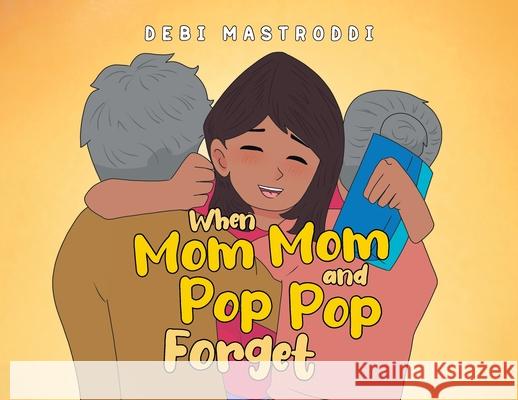When Mom Mom and Pop Pop Forget Debi Mastroddi 9781662461156 Page Publishing, Inc. - książka