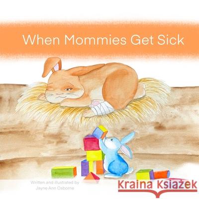 When Mommies Get Sick Osborne Jayne Ann Osborne 9798416871444 Independently published - książka