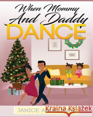 When mommy and daddy dance Angelique, Janice 9781729451915 Independently Published - książka