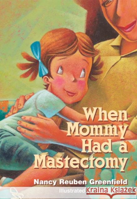 When Mommy Had a Mastectomy Nancy Reuben Greenfield Ralph M. Butler 9780910155601 Bartleby Press - książka