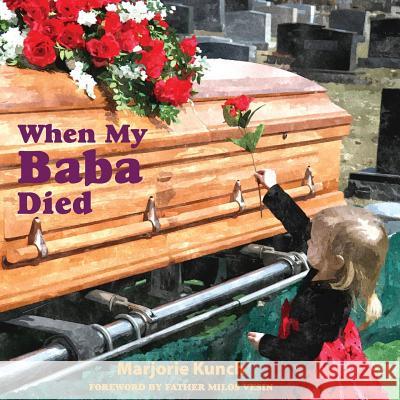 When My Baba Died Marjorie Kunch Father Milos Vesin 9780996404525 Pascha Press - książka