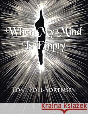 When My Mind Is Empty Toni Poll-Sorensen 9781503558731 Xlibris Corporation - książka