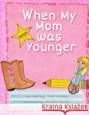 When My Mom Was Younger Terri Kelley Marietta Tecson 9781482519662 Createspace - książka