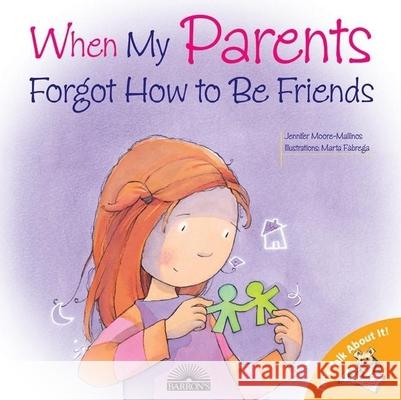 When My Parents Forgot How to Be Friends Moore-Mallinos, Jennifer 9780764131721  - książka