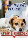 When My Pet Is Sick: Book 12 Carole Crimeen Suzanne Fletcher 9781922516589 Knowledge Books