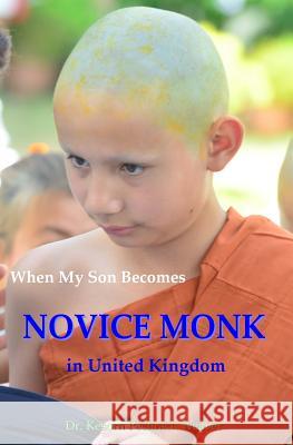 When My Son Becomes Novice Monk in United Kingdom Dr Kesorn Pechrach Weaver 9780993117886 Pechrach Publishing - książka