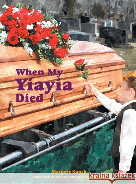 When My Yiayia Died Marjorie Kunch Rev Konstantinos Tsiolas 9780996404549 Pascha Press - książka