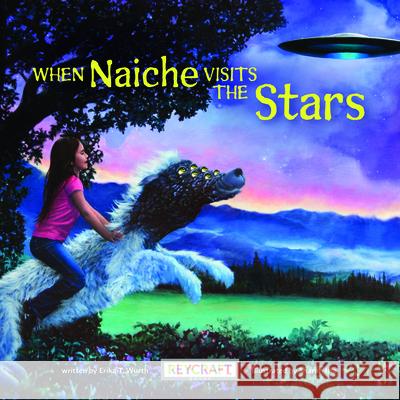 When Naiche Visits the Stars Erika T. Wurth 9781478875406 Reycraft Books - książka