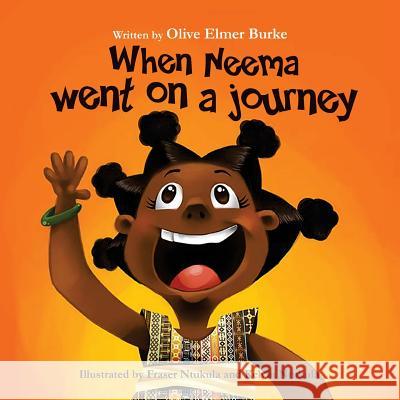 When Neema went on a journey Burke, Olive Elmer 9781532704062 Createspace Independent Publishing Platform - książka