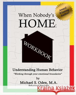 When Nobody's Home Understanding Human Behavior: by Working Through Your Emotional Boundaries Ugas, Alina J. 9781548682101 Createspace Independent Publishing Platform - książka