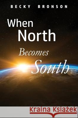 When North Becomes South Becky Bronson 9781734855128 Rebecca Bronson - książka