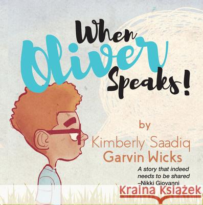 When Oliver Speaks Kimberly Garvin Saadiq Wicks 9780999021019 Indigo River Publishing - książka