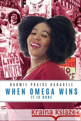 When Omega Wins: It Is Done Naomie Praise Kabasele 9781838273705 Naomie Praise - książka