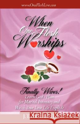 When One Flesh Worships J T Wright 9781602668652 Xulon Press - książka
