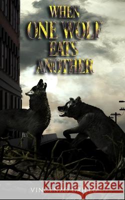 When One Wolf Eats Another Grillo Vincenzo Grillo 9798514655427 Independently published - książka