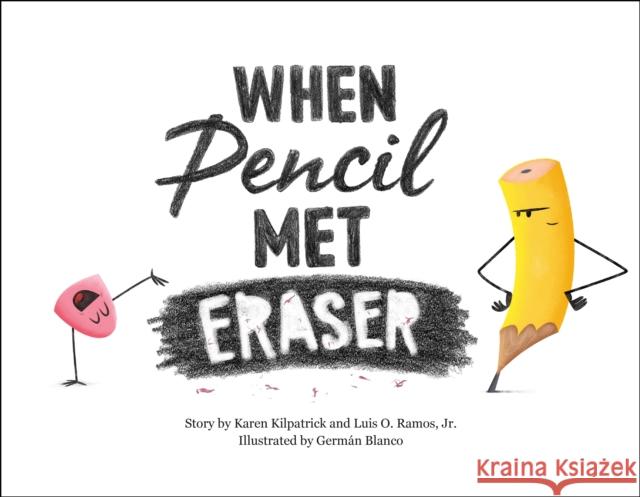 When Pencil Met Eraser Karen Kilpatrick Luis O. Ramos Jr German Blanco 9781250309396 Imprint - książka