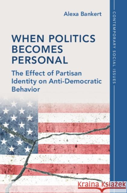 When Politics Becomes Personal Alexa (University of Georgia) Bankert 9781316511343 Cambridge University Press - książka