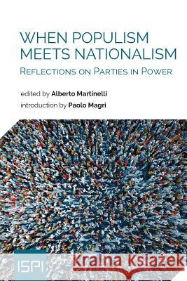 When Populism Meets Nationalism: Reflections on Parties in Power Alberto Martinelli 9788867059003 Ledizioni - książka
