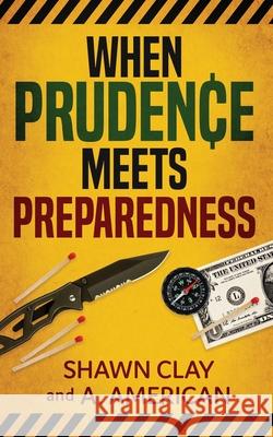 When Prudence Meets Preparedness Shawn Clay A. American 9781736333808 SC Preparedness - książka