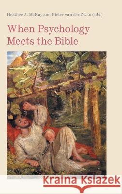 When Psychology Meets the Bible Heather a McKay Pieter Van Der Zwan  9781914490279 Sheffield Phoenix Press Ltd - książka