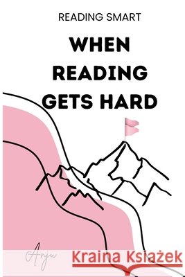 When Reading Gets Hard: The 7 Most Common Reading Roadblocks in Kids and the Exact Science of Reading Fix for Each One. A Troubleshooting Guide for Pa Singh, Anju 9781997043041 Gurucool Press - książka
