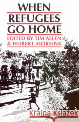 When Refugees Go Home: African Experiences Tim Allen Hubert Morsink 9780852552223 James Currey - książka