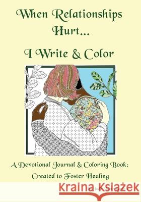 When Relationships Hurt...I write & color Judie Jean-Baptiste 9781733612609 Judie - książka