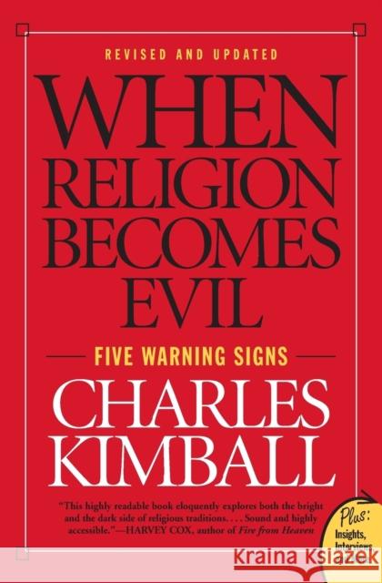 When Religion Becomes Evil: Five Warning Signs Kimball, Charles 9780061552014 HarperOne - książka